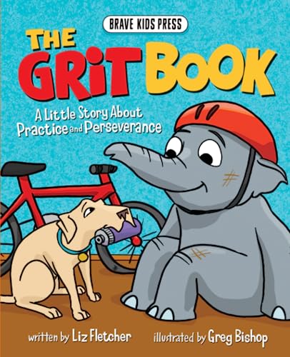 The Grit Book: A Little Story About Not Giving Up (Brave Kids Press) von Brave Kids Press