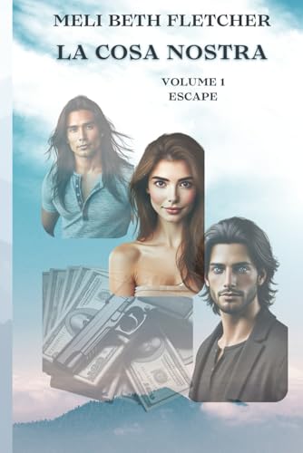 La Cosa Nostra: Volume 1 - Escape von Independently published