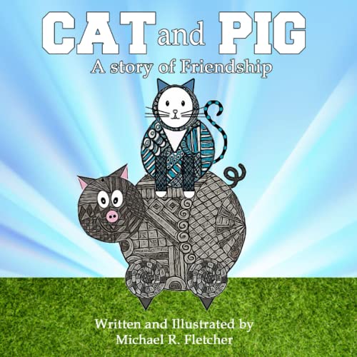 CAT and PIG: A Story of Friendship von Independently published