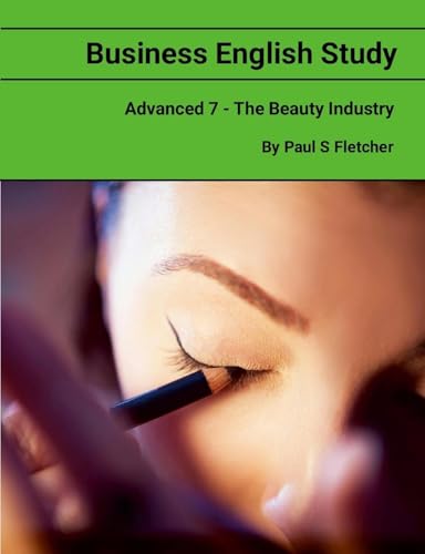 Business English Study - Advanced 7 - The Cosmetic Sector von Lulu.com