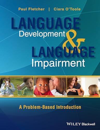 Language Development and Language Impairment: A Problem-Based Introduction von Wiley