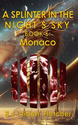 A Splinter in the Night's Sky. Book 6: Monaco. von Independently published