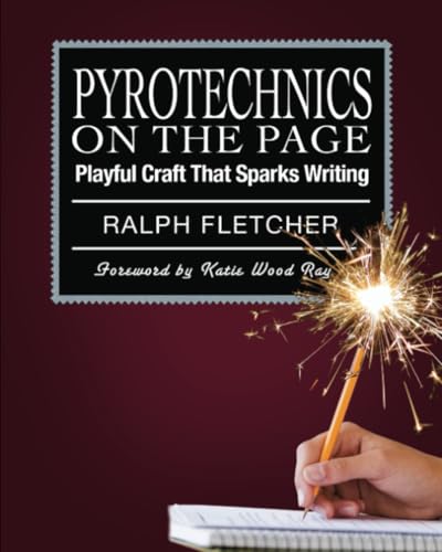 Pyrotechnics on the Page: Playful Craft That Sparks Writing von Stenhouse Publishers