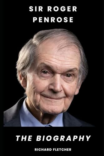 Sir Roger Penrose: The Biography von Independently published