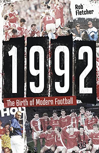 1992: The Birth of Modern Football von Pitch Publishing Ltd