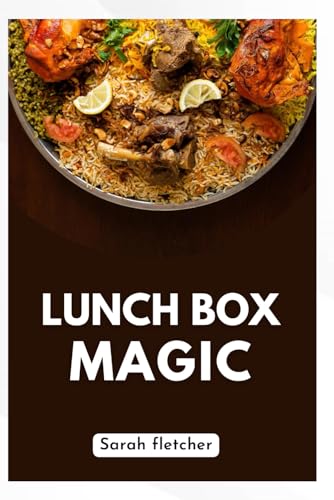 LUNCH BOX MAGIC: fun and easy recipes for tasty lunches that kids will love von Independently published