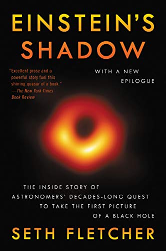 Einstein's Shadow: The Inside Story of Astronomers' Decades-Long Quest to Take the First Picture of a Black Hole