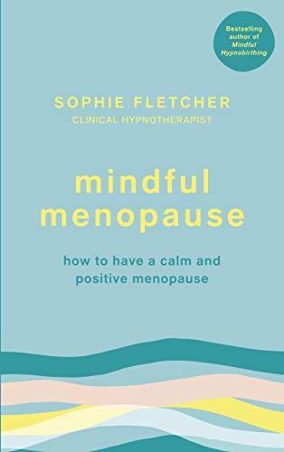 Mindful Menopause: How to have a calm and positive menopause von Vermilion