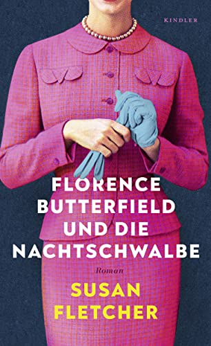 Florence Butterfield und die Nachtschwalbe: Eine unvergessliche Heldin, ein Buch wie eine Umarmung
