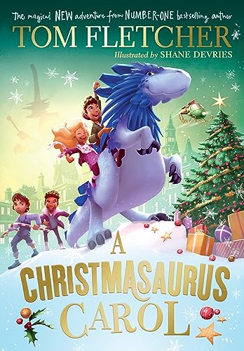A Christmasaurus Carol: A brand-new festive adventure from number-one-bestselling author Tom Fletcher (The Christmasaurus) von Puffin