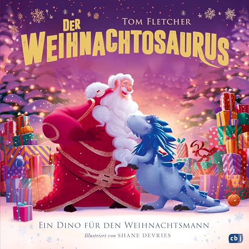 Der Weihnachtosaurus – Ein Dino für den Weihnachtsmann: Das perfekte Weihnachtsgeschenk für Dinosaurier-Fans ab 4 Jahren (Die Weihnachtosaurus-Bilderbücher-Reihe, Band 2)
