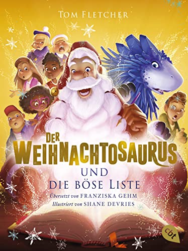 Der Weihnachtosaurus und die böse Liste: Band 3 des beliebten Weihnachts-Bestsellers. (Die Weihnachtosaurus-Reihe, Band 3)