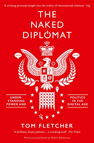 The Naked Diplomat: Understanding Power and Politics in the Digital Age The Naked Diplomat: Understanding Power and Politics in the Digital Age von William Collins