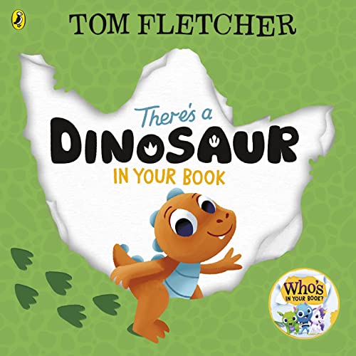 There's a Dinosaur in Your Book: An interactive board book for toddlers (Who's in Your Book?, 9)