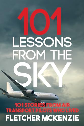 101 Lessons From The Sky: Commercial Aviation: Air Transport Pilots von Squabbling Sparrows Press