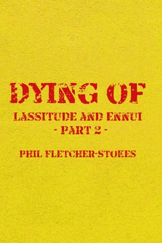 Dying of Lassitude and Ennui von Independently published