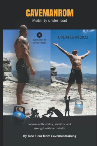 Kettlebells for Mobility and Strength CAVEMANROM: Increased flexibility, stability, and strength with kettlebells. (Kettlebell Training, Band 7) von Independently published
