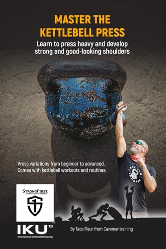 Master The Kettlebell Press: The Ultimate Guide (Master Kettlebell Training) von Independently Published