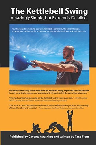 The Kettlebell Swing: Amazingly Simple, but Extremely Detailed (Kettlebell Training, Band 4) von Independently published