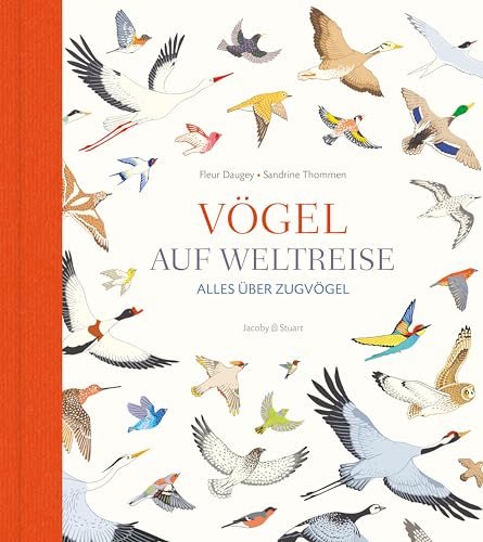 Vögel auf Weltreise: Alles über Zugvögel von Jacoby & Stuart