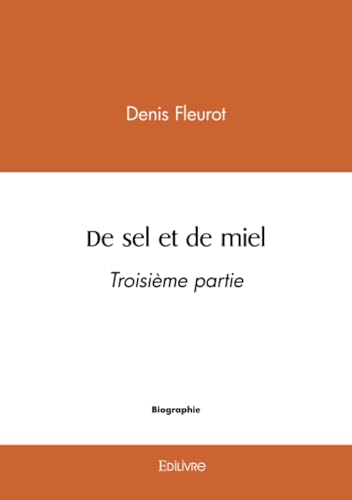 De sel et de miel - tome 3 von Edilivre