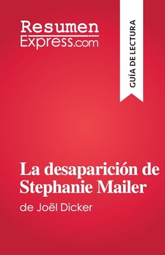 La desaparición de Stephanie Mailer: de Joël Dicker von ResumenExpress.com