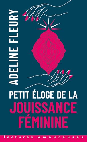 Petit Eloge de la jouissance féminine von LA MUSARDINE
