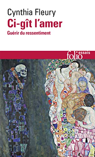 Ci-gît l'amer: Guérir du ressentiment von Gallimard