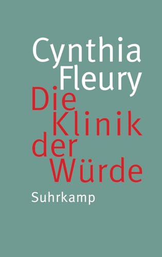 Die Klinik der Würde: Eine Streitschrift gegen die neue Würdelosigkeit in unserer Gesellschaft Die Klinik der Würde: Eine Streitschrift gegen die neue Würdelosigkeit in unserer Gesellschaft