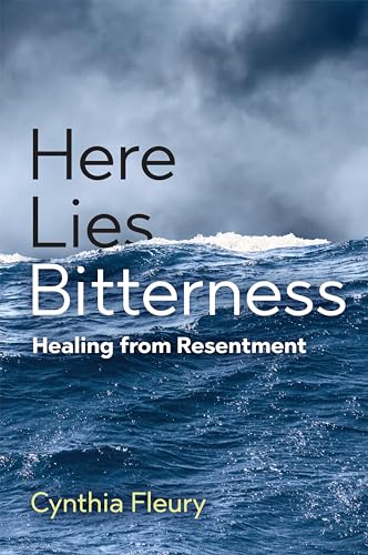 Here Lies Bitterness: Healing from Resentment