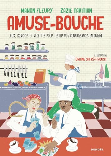 Amuse-bouche: Jeux, exercices et recettes pour tester vos connaissances en cuisine von DENOEL