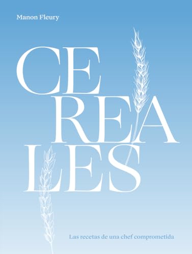 Cereales: Las recetas de una chef comprometida von Cinco Tintas