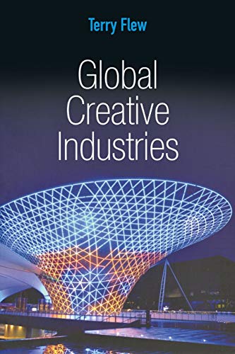 Global Creative Industries (Global Media and Communication)