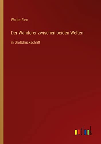 Der Wanderer zwischen beiden Welten: in Großdruckschrift