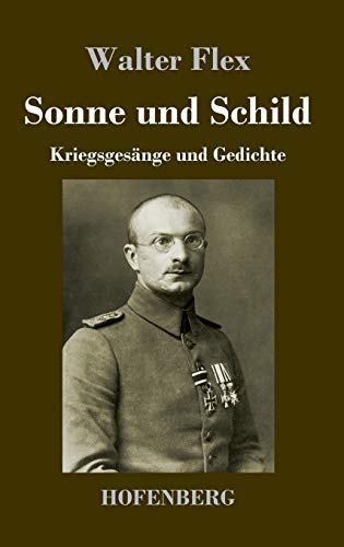 Sonne und Schild: Kriegsgesänge und Gedichte von Hofenberg