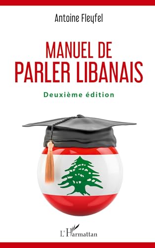 Manuel de parler libanais: Deuxième édition von L'HARMATTAN