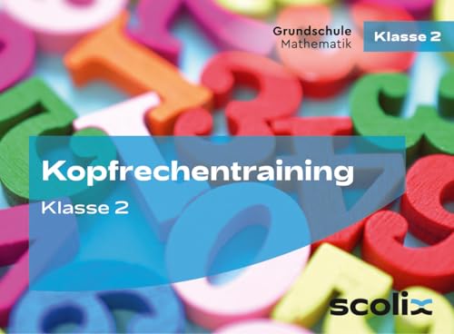 Kopfrechentraining für Klasse 2: Zahlenraum bis 100 - Kartenset von scolix in der AAP Lehrerwelt GmbH
