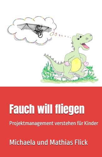 Fauch will fliegen: Projektmanagement verstehen für Kinder von Independently published