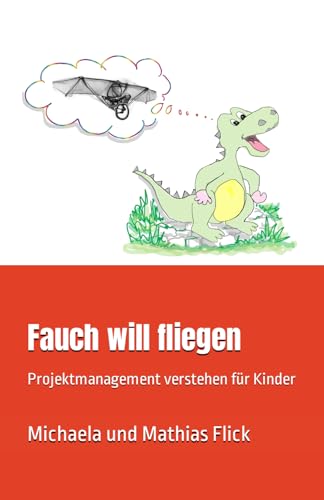 Fauch will fliegen: Projektmanagement verstehen für Kinder