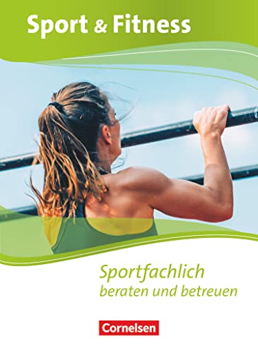 Sport & Fitness - Neubearbeitung: Sportfachlich beraten und betreuen - Schulbuch mit Webcode von Cornelsen Verlag GmbH
