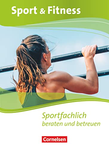 Sport & Fitness - Neubearbeitung: Sportfachlich beraten und betreuen - Schulbuch mit Webcode Sport & Fitness - Neubearbeitung: Sportfachlich beraten und betreuen - Schulbuch mit Webcode