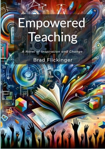 Empowered Teaching: A Novel of Inspiration and Change von Lulu