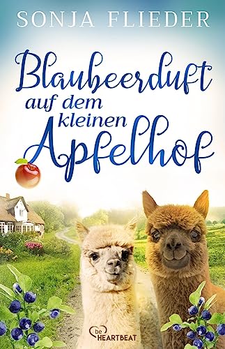 Blaubeerduft auf dem kleinen Apfelhof (Fünf Alpakas für die Liebe)