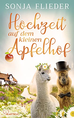 Hochzeit auf dem kleinen Apfelhof (Fünf Alpakas für die Liebe) von Lübbe