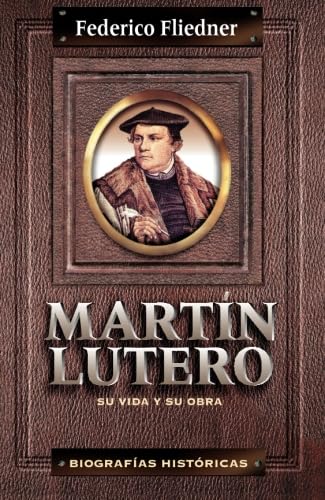 Martín Lutero: su vida y su obra von Clie