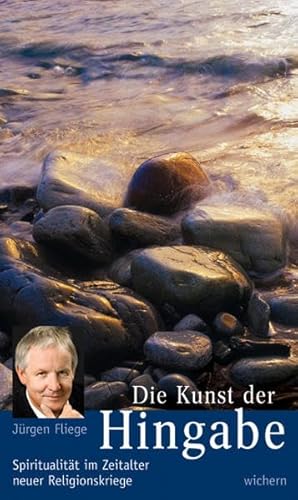 Die Kunst der Hingabe: Spiritualität im Zeitalter neuer Religionskriege