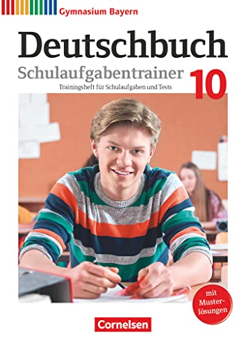 Deutschbuch Gymnasium - Bayern - Neubearbeitung - 10. Jahrgangsstufe: Schulaufgabentrainer mit Lösungen von Cornelsen Verlag GmbH