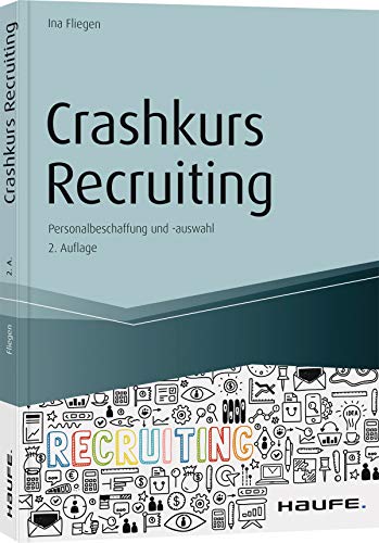 Crashkurs Recruiting: Personalbeschaffung und -auswahl (Haufe Fachbuch) von Haufe Lexware GmbH