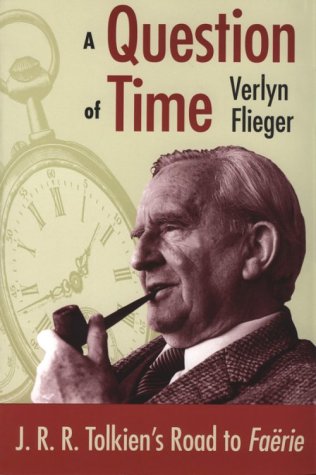 A Question of Time: J.R.R. Tolkien's Road to Faerie: J.R.R. Tolkien's Toad to Faerie (J.R.R. Tolien's Road to Faerie) von Kent State University Press