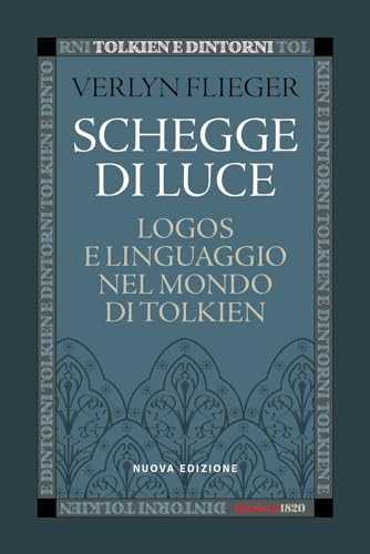 Schegge di luce. Logos e linguaggio nel mondo di Tolkien. Nuova ediz. (Tolkien e dintorni) von Marietti 1820